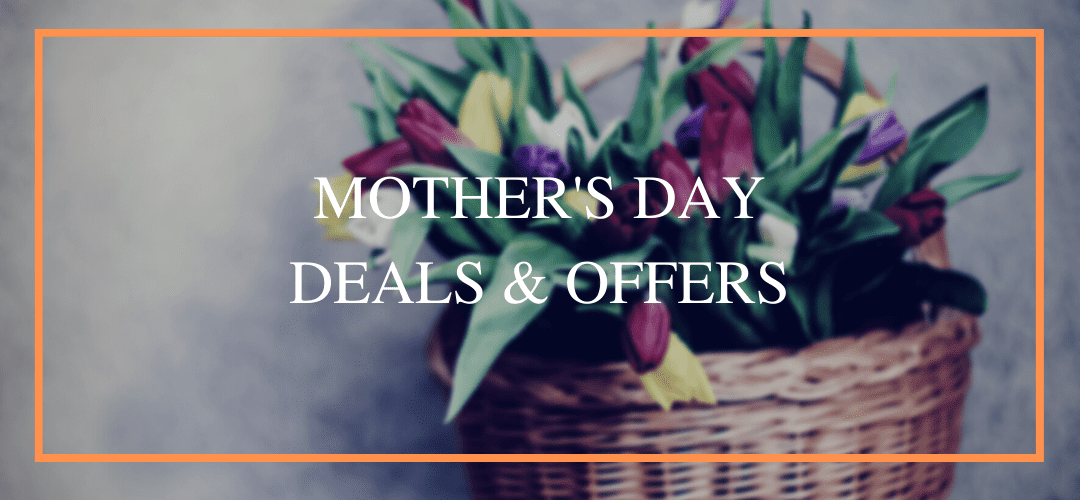 Mother's Day Deals & Offers