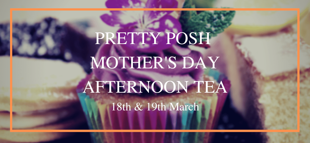 Mother's Day Pretty Posh Afternoon Tea